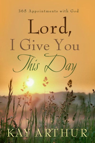 Lord, I Give You This Day: 366 Appointments with God cover