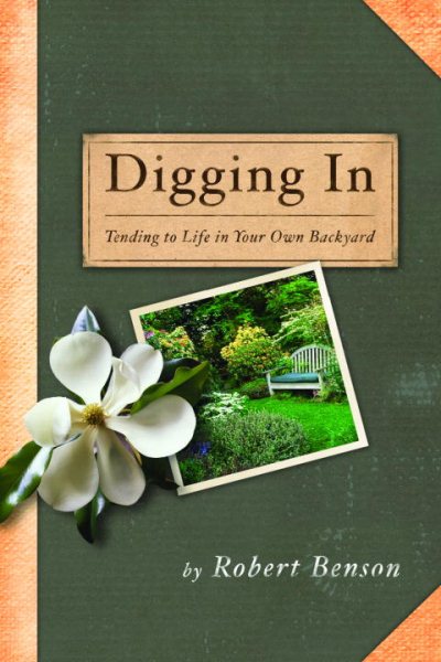 Digging In: Tending to Life in Your Own Backyard cover