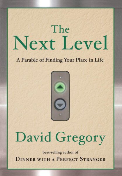 The Next Level: A Parable of Finding Your Place in Life cover
