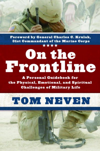 On the Frontline: A Personal Guidebook for the Physical, Emotional, and Spiritual Challenges of Military Life cover