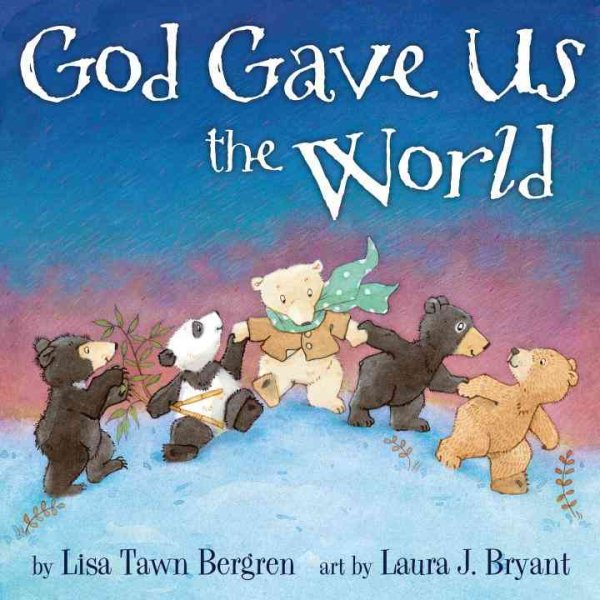 God Gave Us the World: A Picture Book (God Gave Us Series) cover
