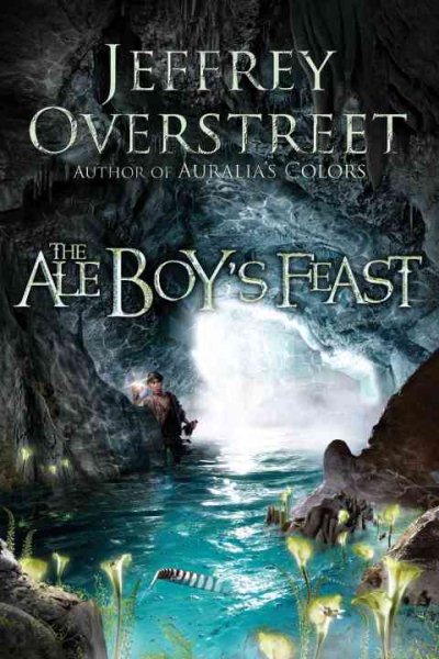 The Ale Boy's Feast: A Novel (The Auralia Thread) cover