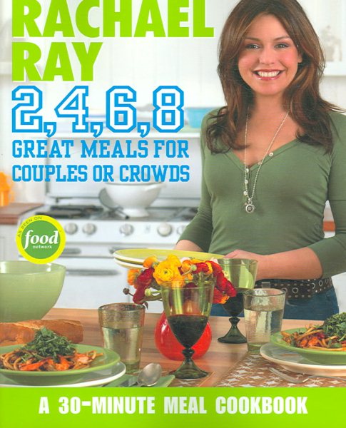 Rachael Ray 2, 4, 6, 8: Great Meals for Couples or Crowds cover