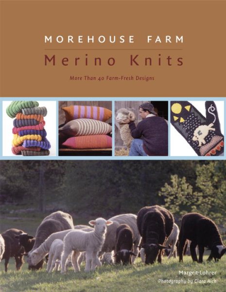 Morehouse Farm Merino Knits: More than 40 Farm-Fresh Designs cover