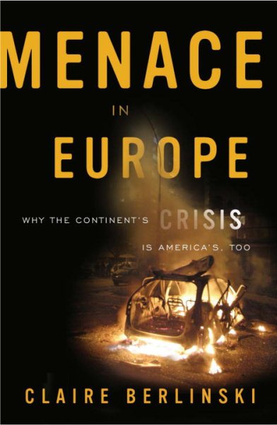 Menace in Europe: Why the Continent's Crisis Is America's, Too cover