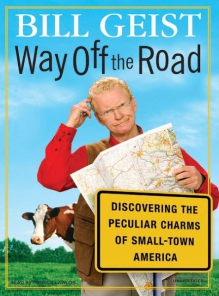 Way Off the Road: Discovering the Peculiar Charms of Small-Town America cover