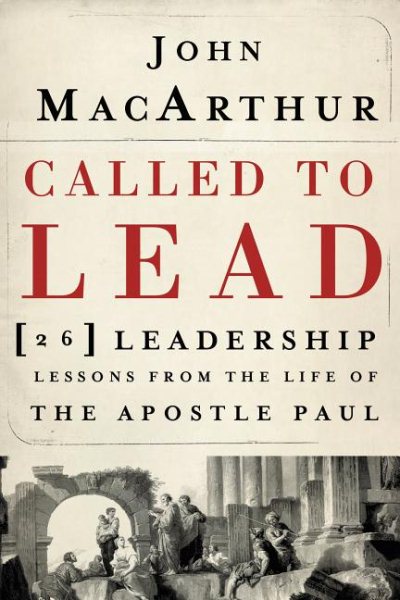 Called to Lead: 26 Leadership Lessons from the Life of the Apostle Paul cover