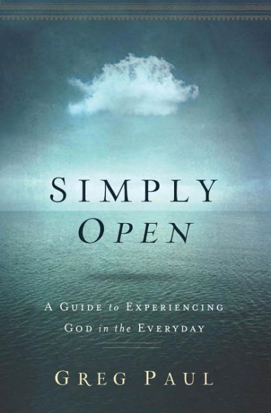 Simply Open: A Guide to Experiencing God in the Everyday cover