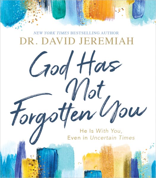 God Has Not Forgotten You: He Is with You, Even in Uncertain Times cover