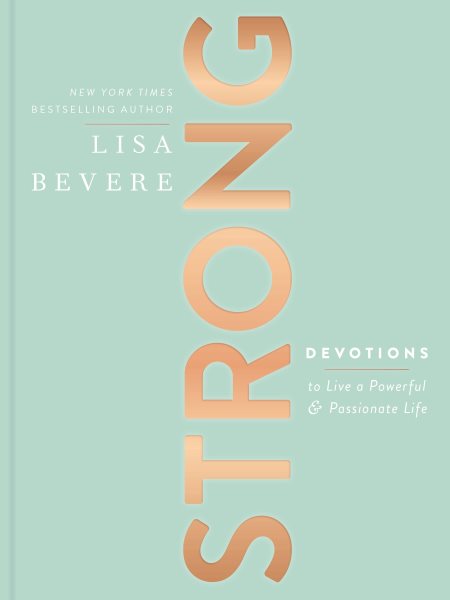Strong: Devotions to Live a Powerful and Passionate Life cover
