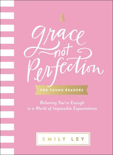 Grace, Not Perfection for Young Readers: Believing You're Enough in a World of Impossible Expectations cover