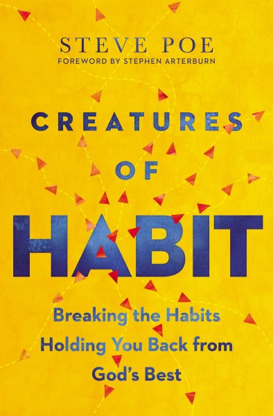 Creatures of Habit: Breaking the Habits Holding You Back from God's Best cover