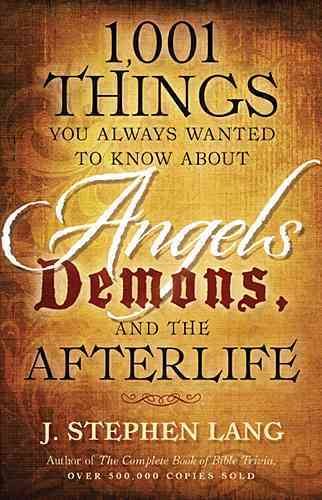 1,001 Things You Always Wanted to Know About Angels, Demons, and the Afterlife cover