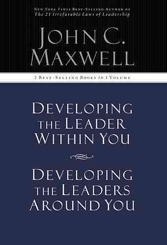 Developing the Leader Within You / Developing the Leaders Around You (Signature Edition, 2 Best-selling Books in 1 Volume) cover