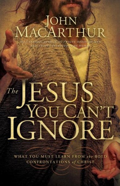 The Jesus You Can't Ignore (International Edition): What You Must Learn from the Bold Confrontations of Christ cover