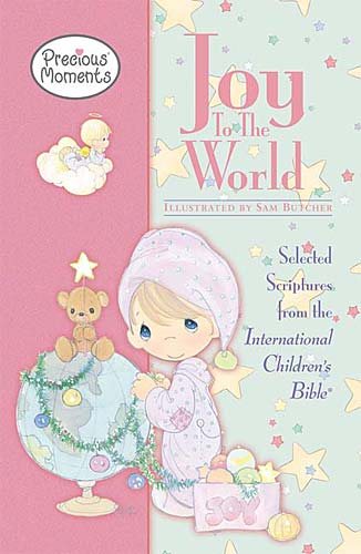 Precious Moments Joy To The World: Selected Scriptures From The International Children's Bible cover