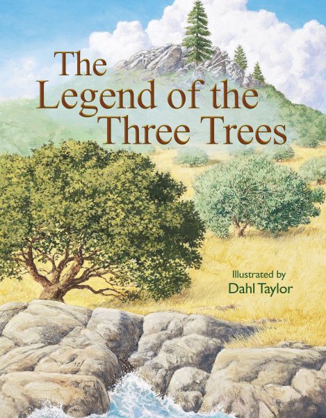 Legend of the Three Trees: The Classic Story of Following Your Dreams