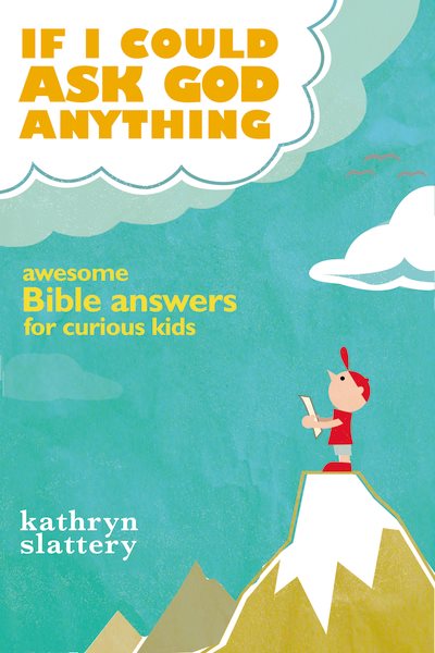 If I Could Ask God Anything: Awesome Bible Answers for Curious Kids cover