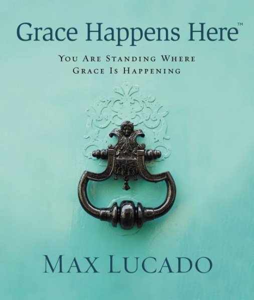Grace Happens Here: You Are Standing Where Grace is Happening cover