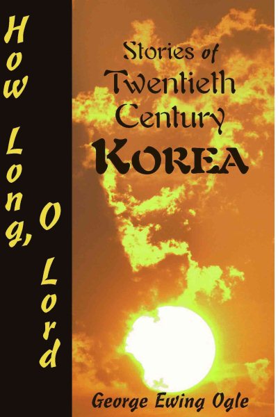 How Long, O Lord: Stories of Twentieth Century Korea