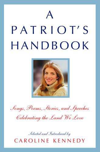 A Patriot's Handbook: Songs, Poems, Stories, and Speeches Celebrating the Land We Love cover