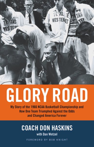 Glory Road: My Story of the 1966 NCAA Basketball Championship and How One Team Triumphed Against the Odds and Changed America Forever cover
