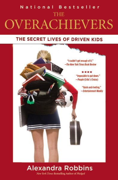 The Overachievers: The Secret Lives of Driven Kids cover