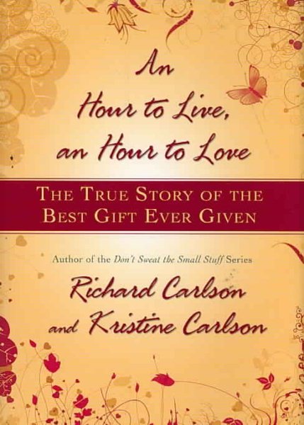 An Hour to Live, an Hour to Love: The True Story of the Best Gift Ever Given cover