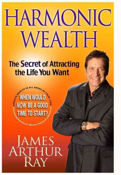 Harmonic Wealth: The Secret of Attracting the Life You Want cover
