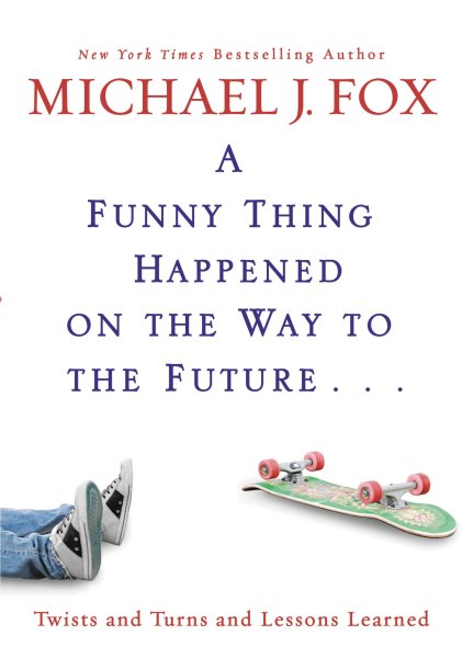 A Funny Thing Happened on the Way to the Future: Twists and Turns and Lessons Learned cover