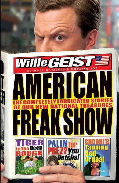 American Freak Show: The Completely Fabricated Stories of Our New National Treasures cover