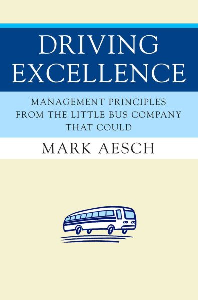 Driving Excellence: Transform Your Organization's Culture – And Achieve Revolutionary Results