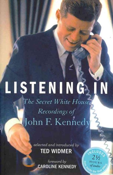 Listening In: The Secret White House Recordings of John F. Kennedy cover