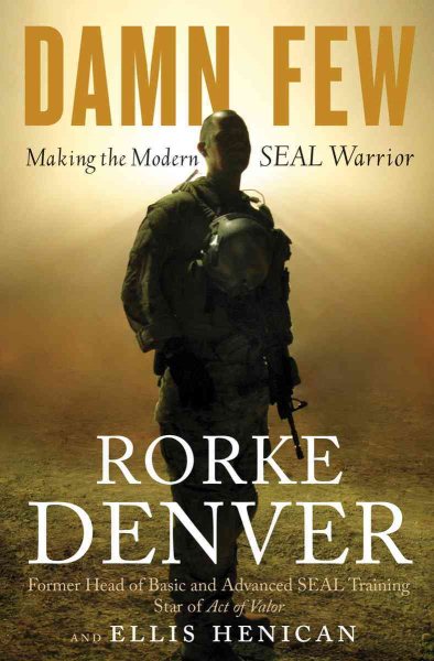 Damn Few: Making the Modern SEAL Warrior cover