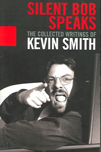 Silent Bob Speaks: The Collected Writings of Kevin Smith cover