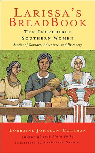 Larissa's Breadbook: Ten Incredible Southern Women and Their Stories of Courage, Adventure, and Discovery cover