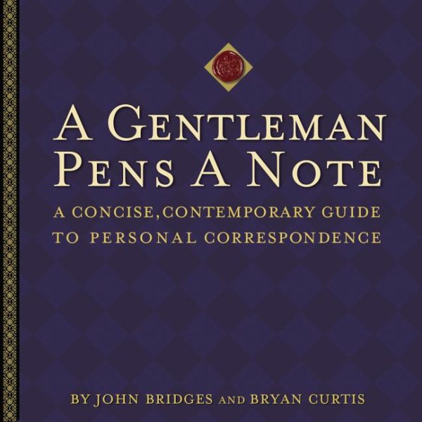 A Gentleman Pens a Note: A Concise, Contemporary Guide to Personal Correspondence (A Gentlemanners Book)