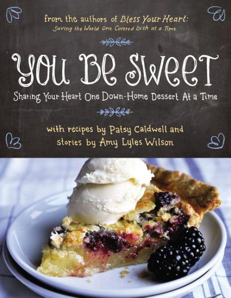You Be Sweet: Sharing Your Heart One Down-Home Dessert at a Time cover
