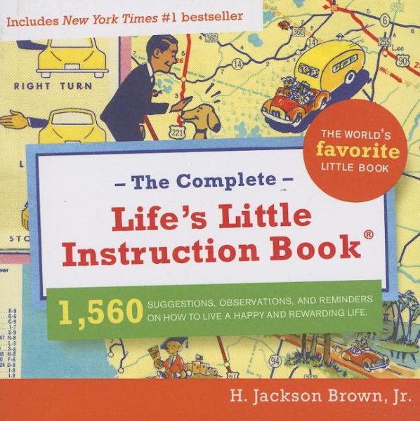 Complete Life's Little Instruction Book: 1,560 Suggestions, Observations, and Reminders on How to Live a Happy and Rewarding Life