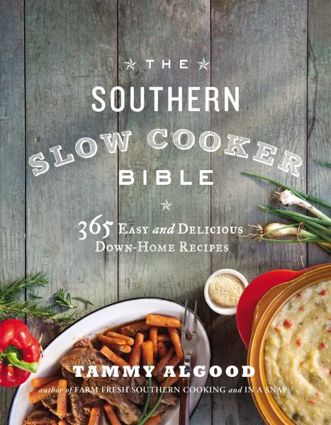 The Southern Slow Cooker Bible: 365 Easy and Delicious Down-Home Recipes cover