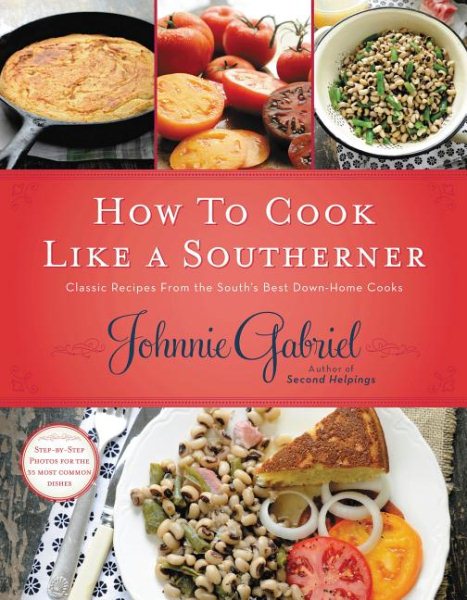 How to Cook Like a Southerner: Classic Recipes from the South's Best Down-Home Cooks cover