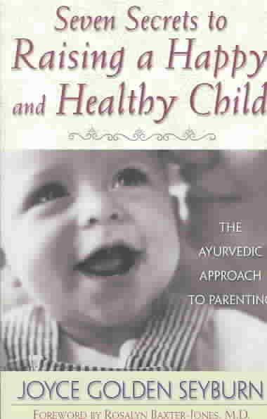 Seven Secrets to Raising a Happy and Healthy Child cover