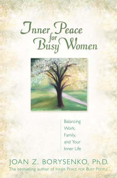 Inner Peace for Busy Women: Balancing Work, Family, and Your Inner Life cover
