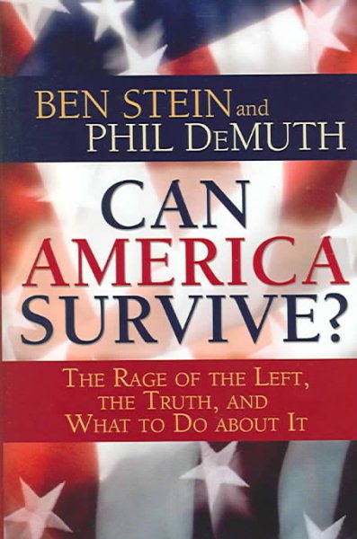 Can America Survive? The Rage of the Left, the Truth, and What to Do About It cover