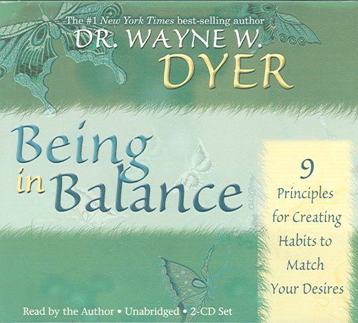 Being in Balance: 9 Principles for Creating Habits to Match Your Desires (2 CD Set) cover