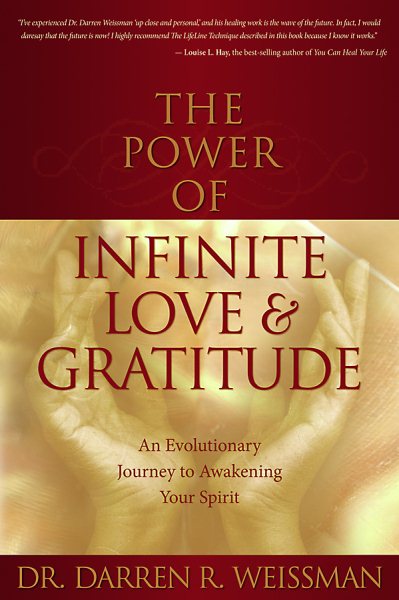 The Power of Infinite Love & Gratitude: An Evolutionary Journey to Awakening Your Spirit cover