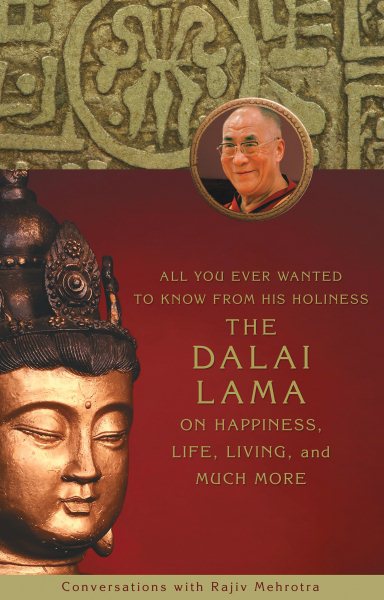 All You Ever Wanted to Know From His Holiness the Dalai Lama on Happiness, Life, Living, and Much More cover