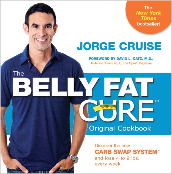 The Belly Fat Cure: Discover the New Carb Swap System™ and Lose 4 to 9 lbs. Every Week cover