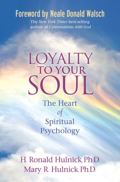 Loyalty To Your Soul: The Heart of Spiritual Psychology cover