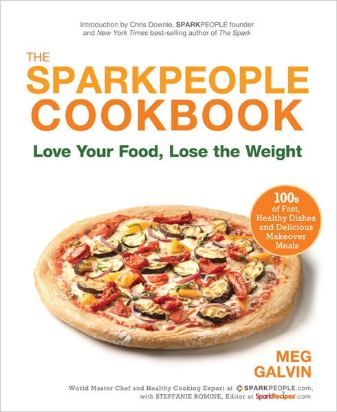 The Sparkpeople Cookbook: Love Your Food, Lose the Weight cover